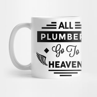 All Plumbers Go To heaven Mug